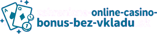 zahranicne-online-casino-bonus-bez-vkladu.sk
